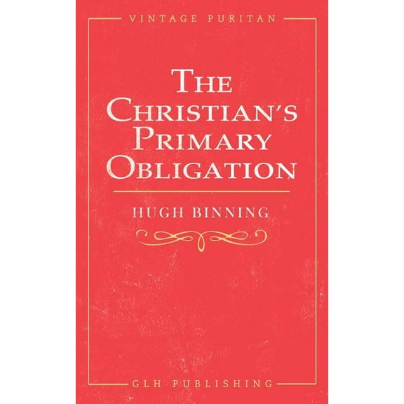 The Christian's Primary Obligation, (Paperback)