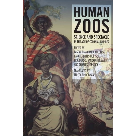Human Zoos: Science and Spectacle in the Age of Empire, (Paperback)
