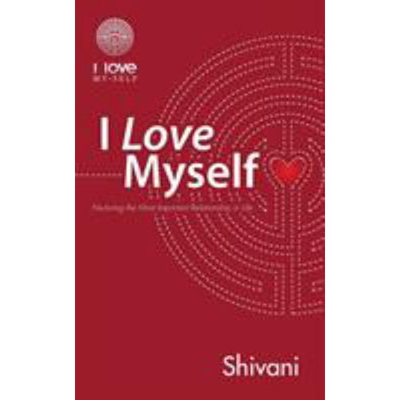 Pre-Owned I Love Myself: Nurturing the Most Important Relationship in Life (Paperback) 145251058X 9781452510583