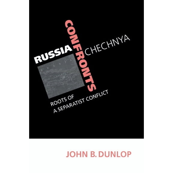 Russia Confronts Chechnya: Roots of a Separatist Conflict, (Paperback)