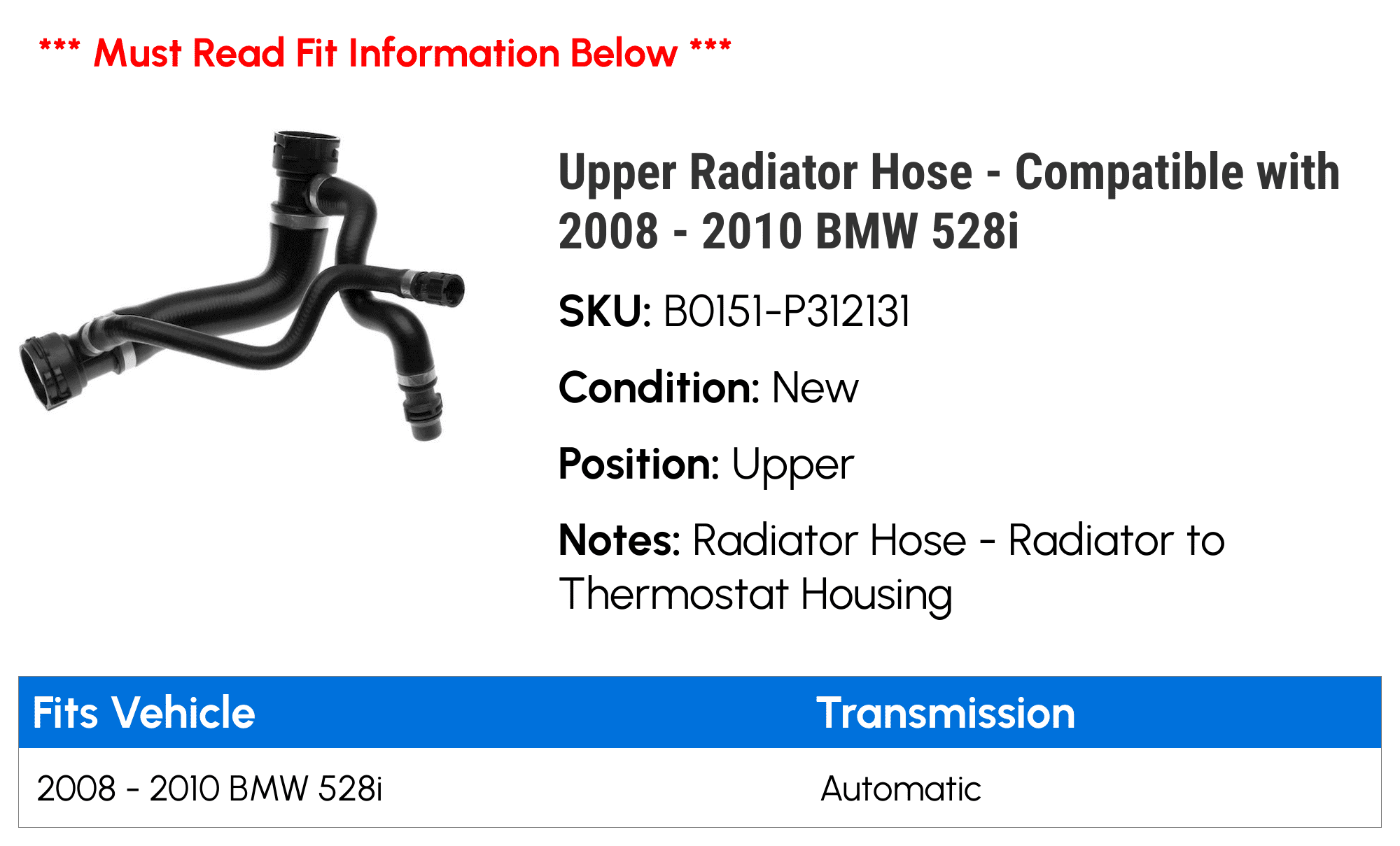 Upper Radiator Hose - Compatible with 2008 - 2010 BMW 528i 2009