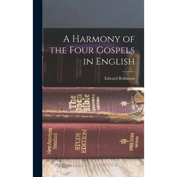 A Harmony of the Four Gospels in English (Hardcover)