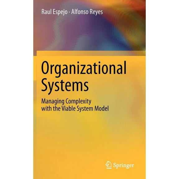 Organizational Systems: Managing Complexity with the Viable System Model, (Hardcover)