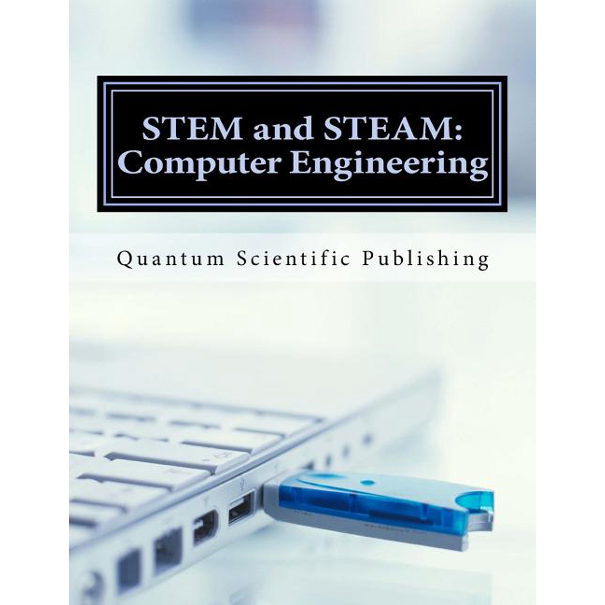 Stem and Steam: STEM and STEAM : Computer Engineering (Paperback)
