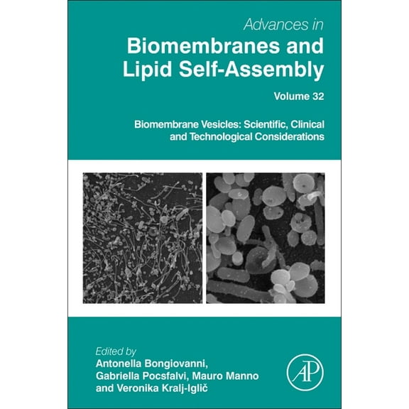 Advances in Biomembranes and Lipid Self- Biomembrane Vesicles: Scientific, Clinical and Technological Considerations: Volume 32, Book 32, (Hardcover)