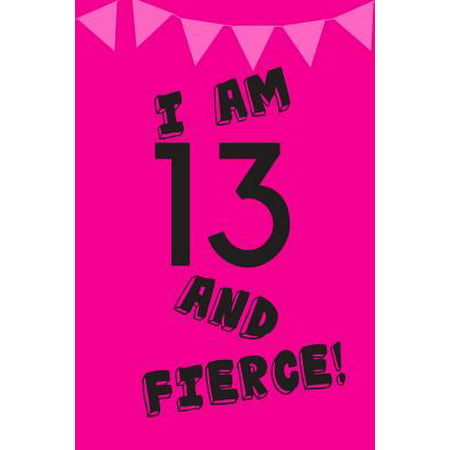 I Am 13 and Fierce! : Pink Black Balloons -Thirteen 13 Yr Old Girl Journal Ideas Notebook - Gift Idea for 13th Happy Birthday Present Note Book Preteen Tween Basket Christmas Stocking Stuffer Filler (Card