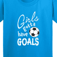 thumbnail image 4 of Inktastic Girls Gotta Have Goals Soccer Youth T-Shirt, 4 of 5