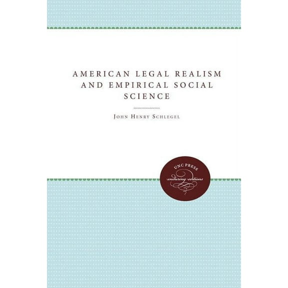 Studies in Legal History American Legal Realism and Empirical Social Science, (Paperback)