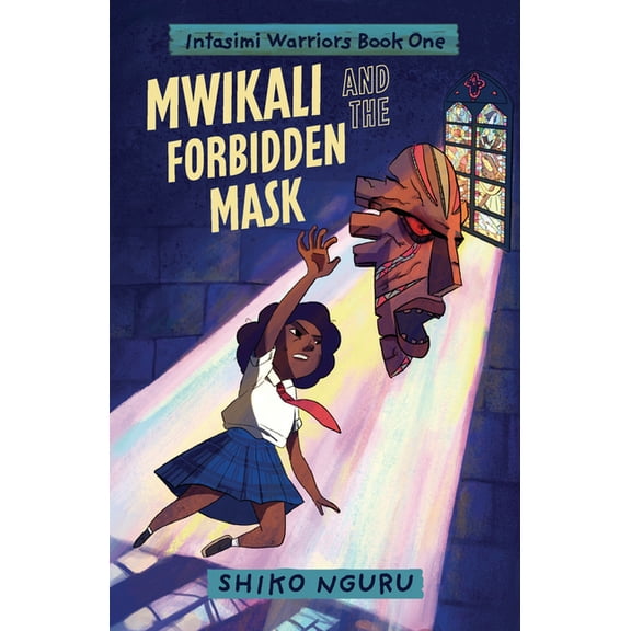 The Intasimi Warriors Mwikali and the Forbidden Mask, Book 1, (Hardcover)