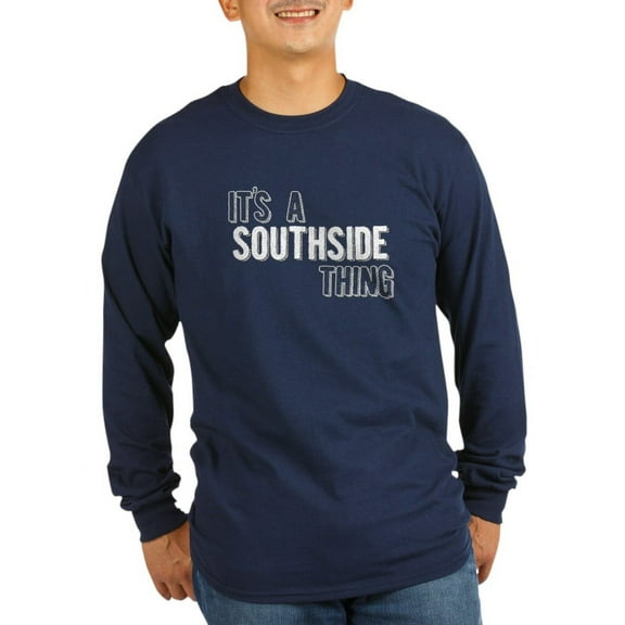 CafePress - Its A Southside Thing Long Sleeve T-Shirt - Long Sleeve Dark T-Shirt