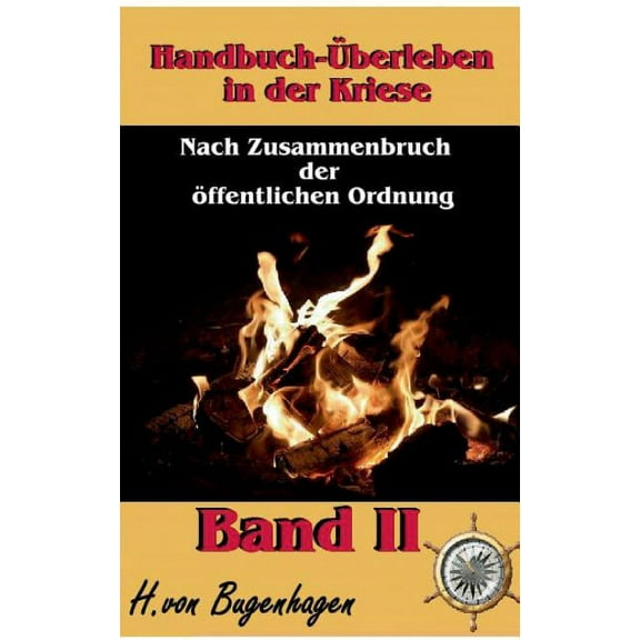 Handbuch Ãberleben in der Krise, Band 2: Einen Krieg überleben, (Paperback)