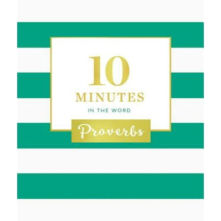 10 Minutes in the Word: Proverbs