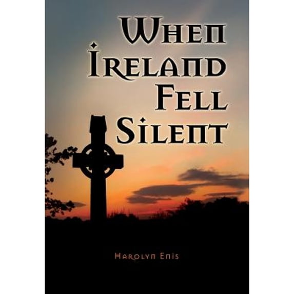 Pre-Owned When Ireland Fell Silent: A Story of a Family's Struggle Against Famine and Eviction (Hardcover) by Harolyn Enis