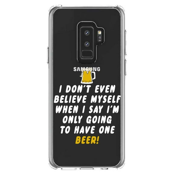 DistinctInk Clear Shockproof Hybrid Case for Samsung Galaxy S9  PLUS (6.2" Screen) - TPU Bumper Acrylic Back Tempered Glass Screen Protector - I Don't Even Believe Myself Only Have One Beer