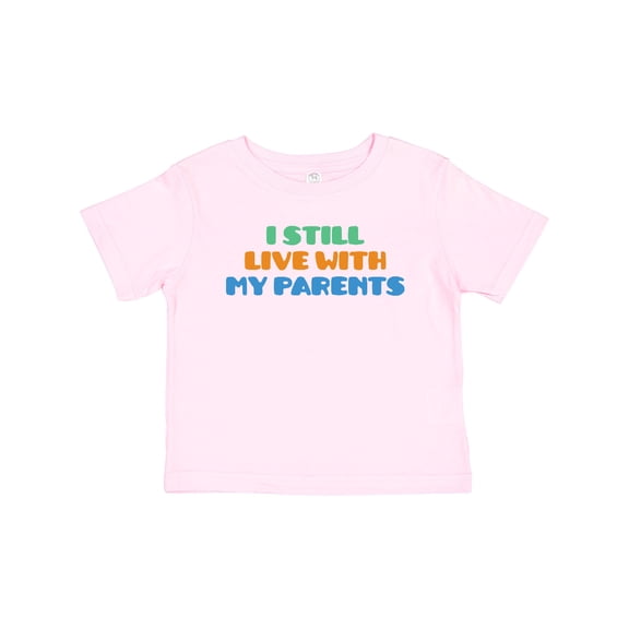 Inktastic I Still Live with My Parents Boys or Girls Baby T-Shirt