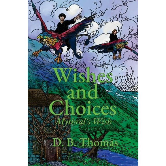 Wishes and Choices: Mythral's Wish, (Paperback)