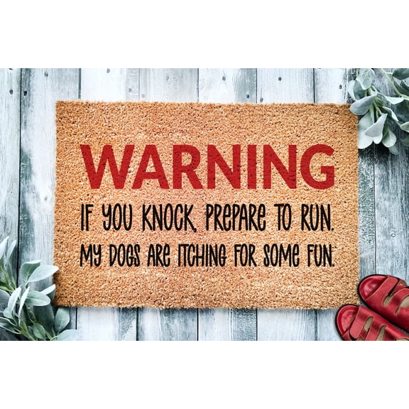Warning If You Knock Prepare To Run My Dogs Are Itching For Some Fun | Funny Go Away Doormat | Welcome Mat | Dog Door Mat | Funny Home