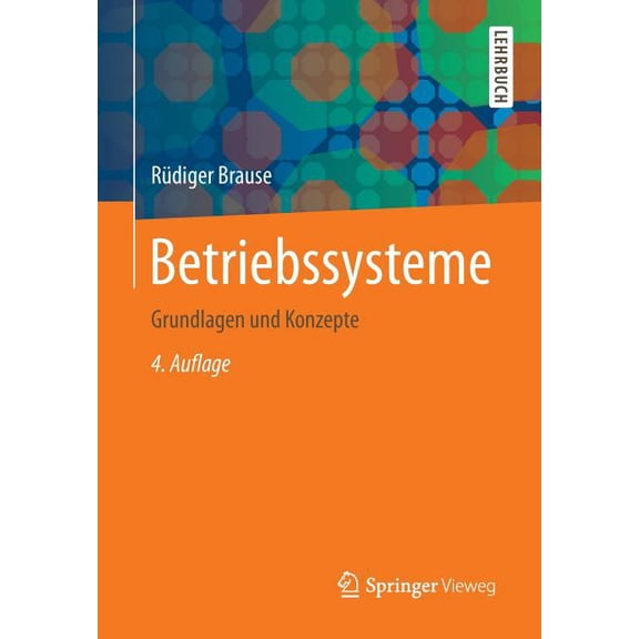 Betriebssysteme: Grundlagen Und Konzepte, (Paperback)
