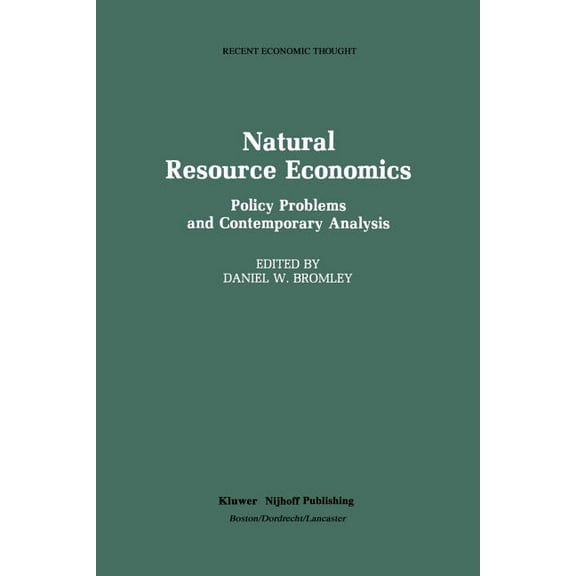 Recent Economic Thought Natural Resource Economics: Policy Problems and Contemporary Analysis, Book 7, (Paperback)