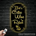 thumbnail image 4 of Craftnamesign Custom Coffee Wine'n Relax Metal Sign LED Light, Coffee Sign, Coffee Shop Decor, 4 of 5