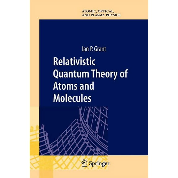 Springer Atomic, Optical, and Plasma Phy Relativistic Quantum Theory of Atoms and Molecules: Theory and Computation, Book 40, (Paperback)