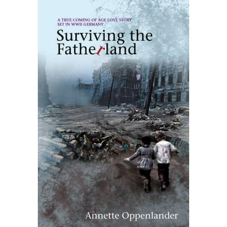 Wwii Uniform Set - Surviving the Fatherland: A True Coming-of-age Love Story Set in WWII Germany - eBook