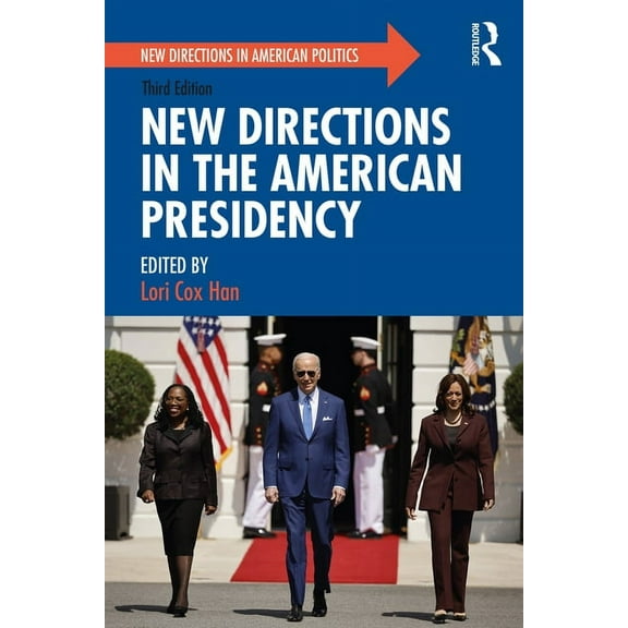 New Directions in American Politics New Directions in the American Presidency, (Paperback)