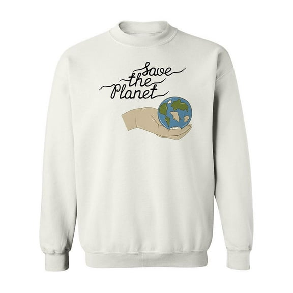 Save The Earth Quote Sweatshirt Men - Men Sweatshirt, White, Large