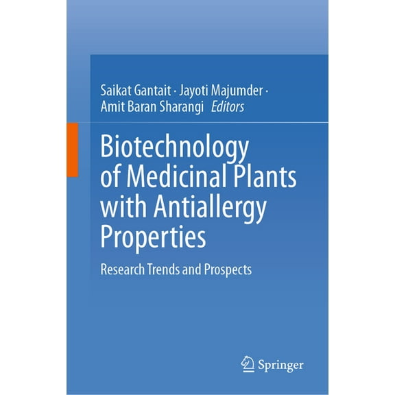 Biotechnology of Medicinal Plants with Antiallergy Properties: Research Trends and Prospects, (Hardcover)