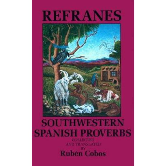 Pre-Owned Refranes: Southwestern Spanish Proverbs: Southwestern Spanish Proverbs (Paperback) 0890131775 9780890131770