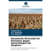Genetische DiversitÃ¤t fÃ¼r Resistenz gegen Sprossfliegen bei Sorghum, (Paperback)