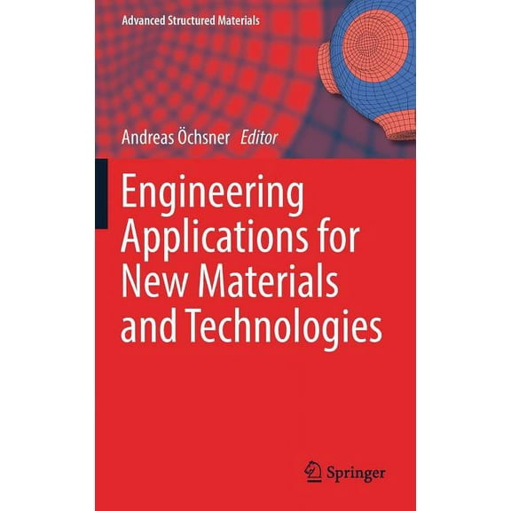 Advanced Structured Materials Engineering Applications for New Materials and Technologies, Book 85, (Hardcover)