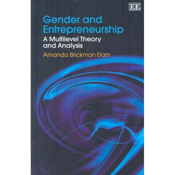 Gender and Entrepreneurship : A Multilevel Theory and Analysis
