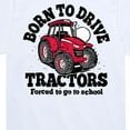thumbnail image 3 of Instant Message - Born To Drive Tractors School - Toddler & Youth Short Sleeve Graphic T-Shirt, 3 of 6