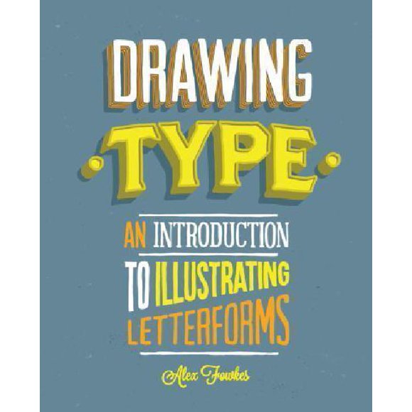 Type de Dessin: une Introduction à l'Illustration des Lettres