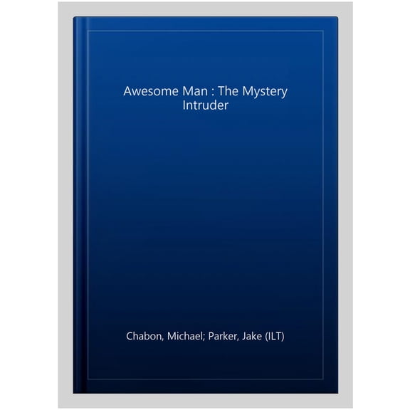 Pre-Owned Awesome Man: The Mystery Intruder (Hardcover) 0062875094 9780062875099