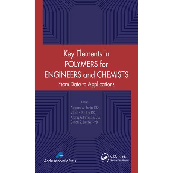 Key Elements in Polymers for Engineers and Chemists: From Data to Applications, (Hardcover)
