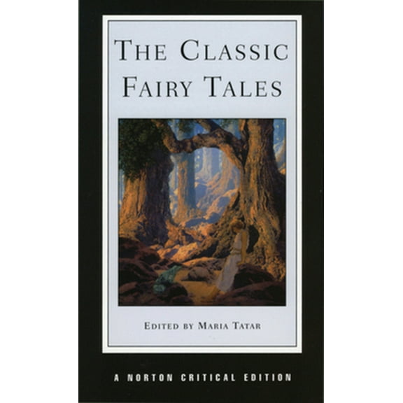 Pre-Owned The Classic Fairy Tales: Texts, Criticism (Norton Critical Editions) (Paperback) 0393972771 9780393972771