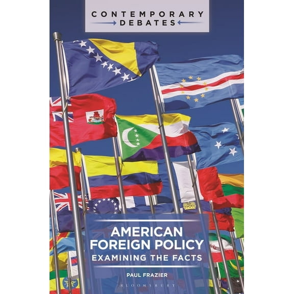 Contemporary Debates American Foreign Policy: Examining the Facts, (Hardcover)