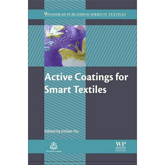 Woodhead Publishing Textiles Active Coatings for Smart Textiles, (Hardcover)