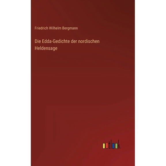 Die Edda-Gedichte der nordischen Heldensage (Hardcover)