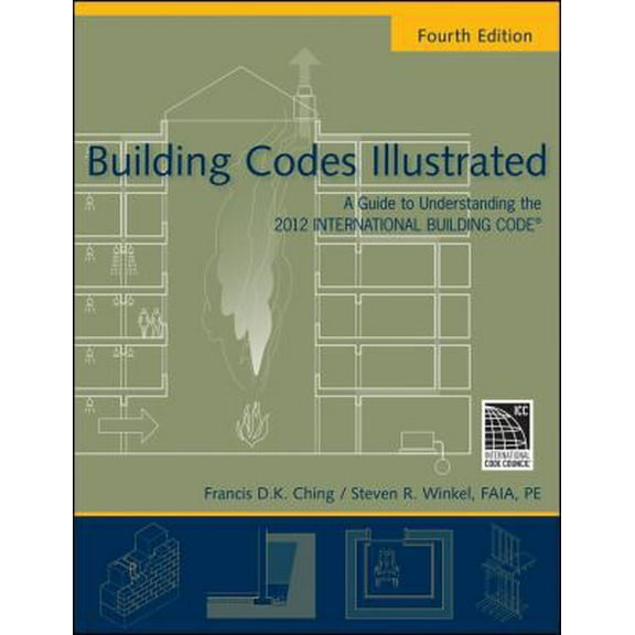 Pre-Owned Building Codes Illustrated: A Guide to Understanding the 2012 International Building Code (Paperback) 0470903570 9780470903575