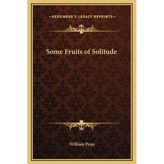 Some Fruits of Solitude, (Hardcover)