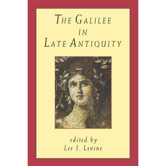 The Galilee in Late Antiquity, (Paperback)