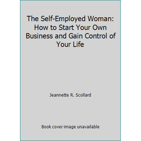 Pre-Owned The Self-Employed Woman: How to Start Your Own Business and Gain Control of Your Life (Hardcover) 0671500848 9780671500849