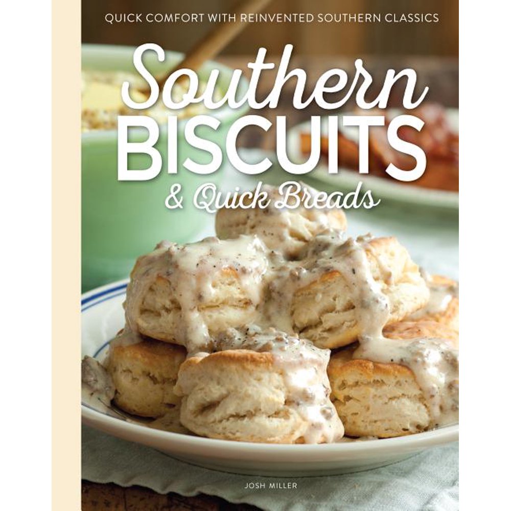 Southern Biscuits & Quick Breads Quick Comfort with Reinvented