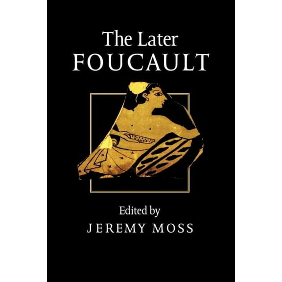 The Later Foucault: Politics and Philosophy, (Paperback)