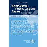 Heidelberg Studies in Pacific Anthropology: Being 'mande' : Person, Land and Names: Among the Hinihon in the Adelbert Range, Papua New Guinea (Series #3) (Paperback)