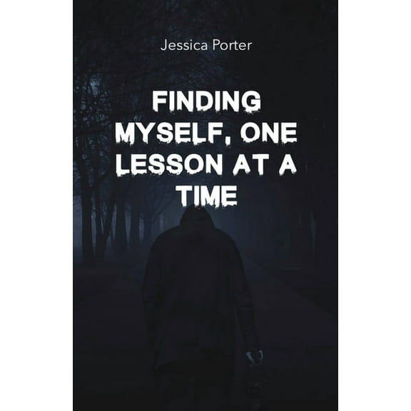 Finding Myself One Lesson At A Time (Paperback)