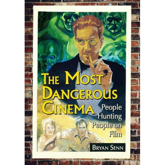 The Most Dangerous Cinema: People Hunting People on Film, (Paperback)